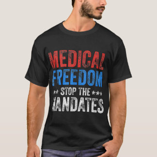 Medizinische Freiheit stoppen die Mandatsspitze T-Shirt