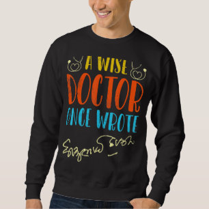Medizinische Handschrift Funny ein weiser Arzt Sweatshirt