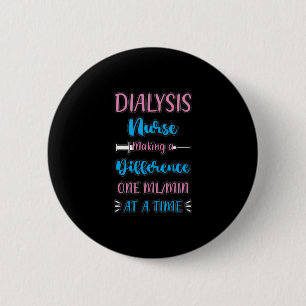 Medizinische Nephrologie RN Funny Dialysis Nurse Button