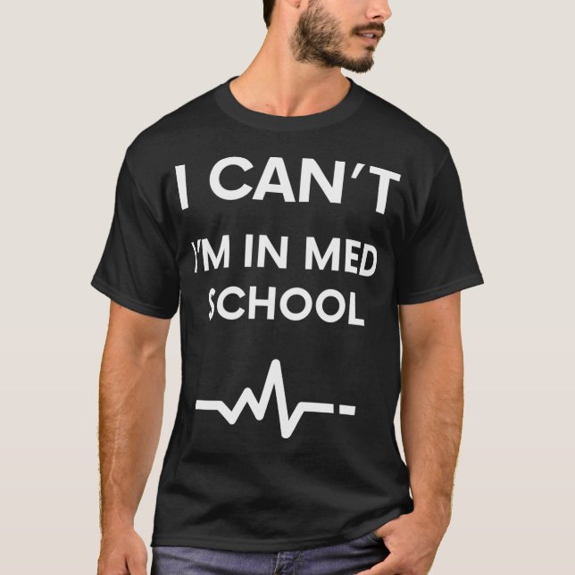 Medizinische Schule Witz für Med School Student T-Shirt (Vorderseite)