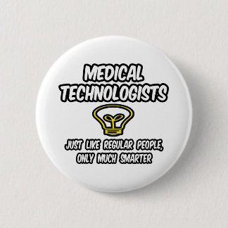 Medizinische Techniker... Regelmäßige Menschen, sc Button