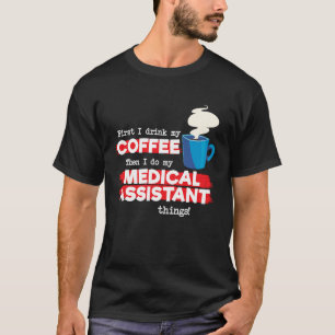 Medizinischer Assistent & Kaffee Würdigungsspruc T-Shirt