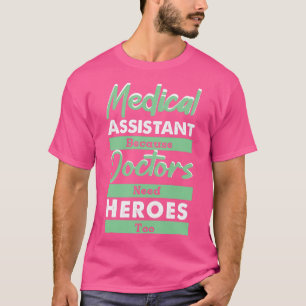 Medizinischer Assistent, weil Ärzte auch Helden br T-Shirt