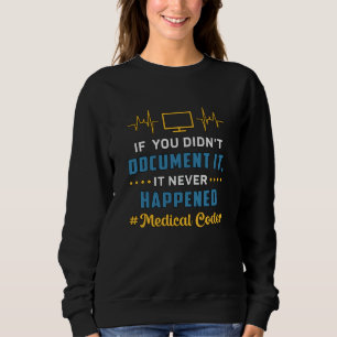 Medizinischer Code, wenn Sie den Code nicht dokume Sweatshirt