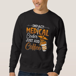 Medizinischer Coder einfach Kaffeekodierer hinzufü Sweatshirt