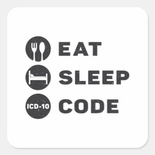Medizinischer Coder isst Sleep Code ICD Coding Pro Quadratischer Aufkleber