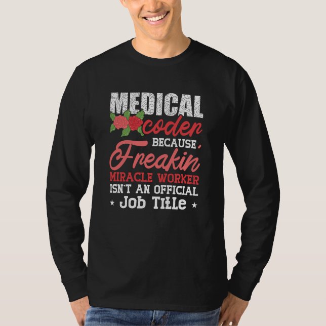 Medizinischer Coder wegen Freakin Assistant ICD Co T-Shirt (Vorderseite)