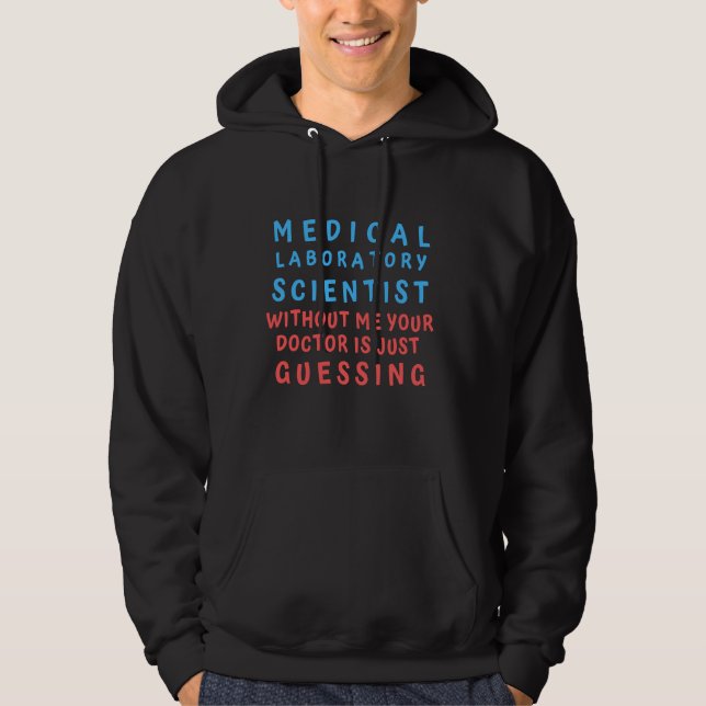 MEDIZINISCHER LABORWISSENSCHAFTLER OHNE MICH IHR D HOODIE (Vorderseite)