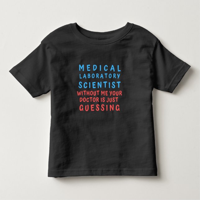 MEDIZINISCHER LABORWISSENSCHAFTLER OHNE MICH IHR D KLEINKIND T-SHIRT (Vorderseite)