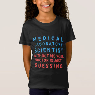 MEDIZINISCHER LABORWISSENSCHAFTLER OHNE MICH IHR D T-Shirt