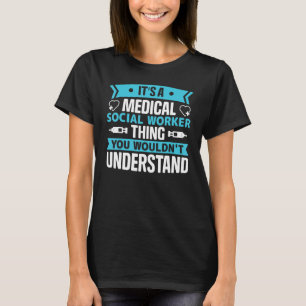 Medizinischer Sozialarbeiter Beruf Krankenhaus 1 T-Shirt