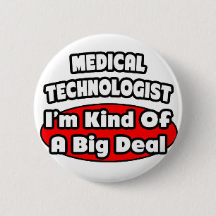 Medizinischer Technologe...Big Deal Button