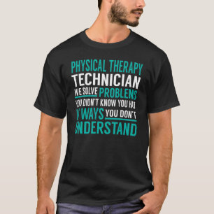 Medizinischer Therapeut löst Probleme T-Shirt