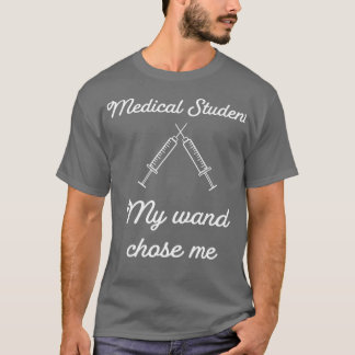 Medizinstudenten Mein Zauberstab wählte mich 1 T-Shirt