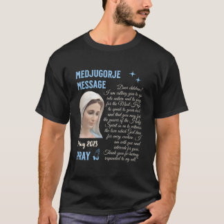 Medjugorje Botschaft 25 Mai 2023 geht in die Natur T-Shirt