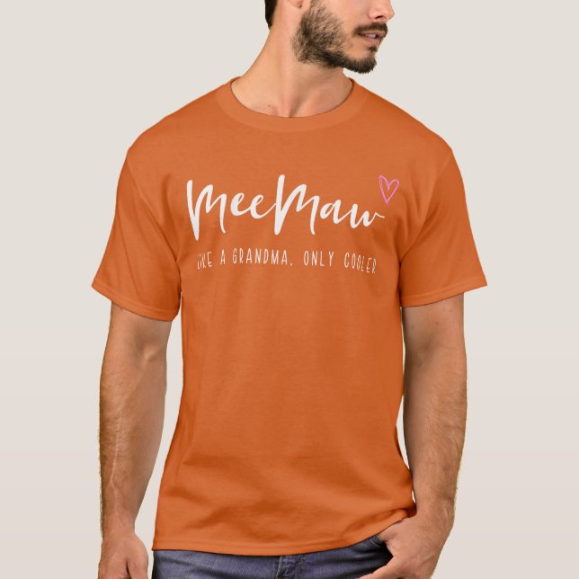 Meemaw Like a Grandma Only Cooler Mothers Day MeeM T-Shirt (Vorderseite)