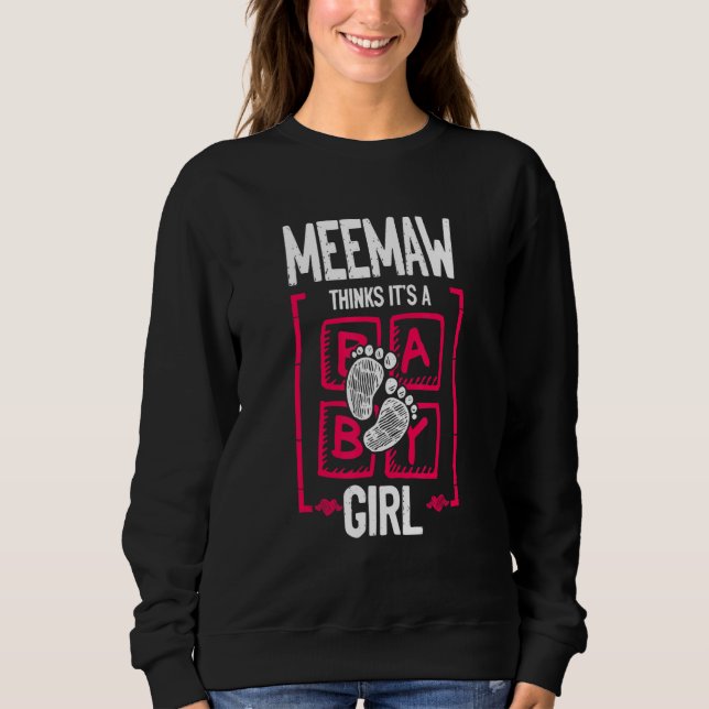 Meemaw Thinks It's a Girl Gender Reveal   Baby Sho Sweatshirt (Vorderseite)