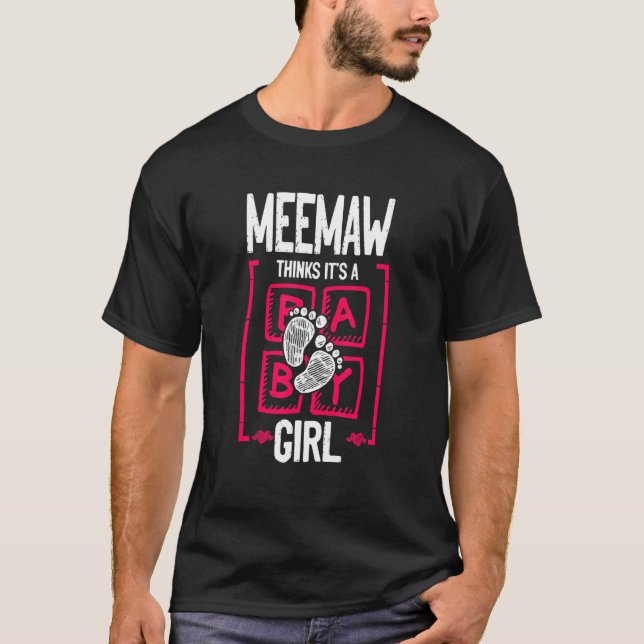 Meemaw Thinks It's a Girl Gender Reveal   Baby Sho T-Shirt (Vorderseite)