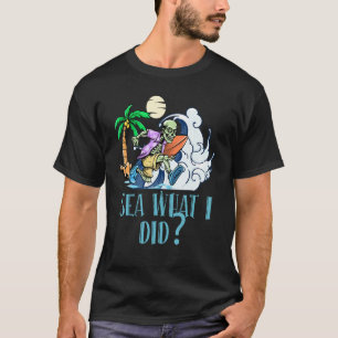 Meer Was ich tat Strand Sprüche Ozean Zitate Sarka T-Shirt