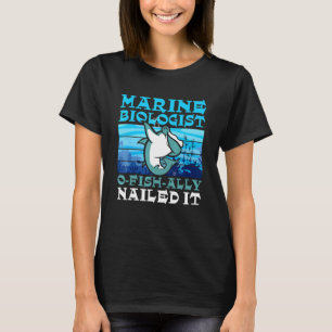 Meeresbiologe O Fish Ally Hat es geschafft Ozeans T-Shirt