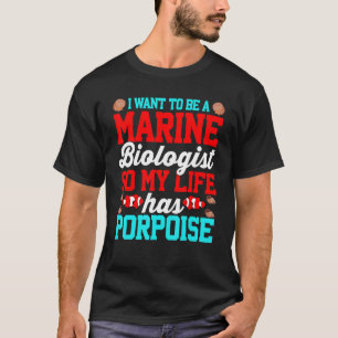 Meeresbiologe porpoise Marine Life Puns T-Shirt