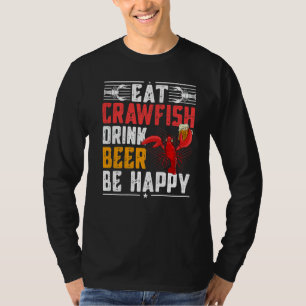 Meeresfrüchte essen Crawfish Drink Bier Be Happy R T-Shirt