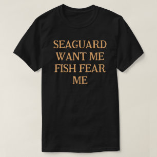 Meereswache will mich Fisch fürchtet mich T-Shirt