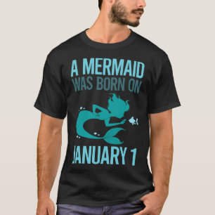 Meerjungfrau - 1. Januar 01 T-Shirt