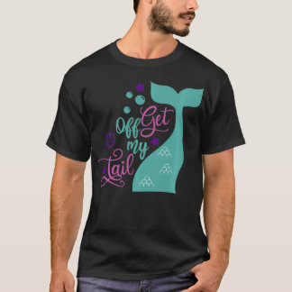 Meerjungfrau löscht mein Schwanz-Geschenk T-Shirt
