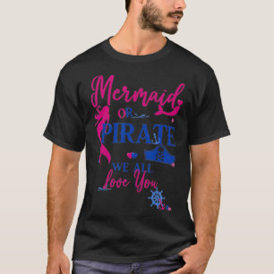 Meerjungfrau oder Pirate Wir alle Liebe Sie Geschl T-Shirt