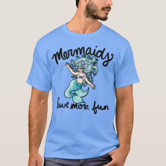 Meerjungfrauen haben mehr Spaß 2 T-Shirt