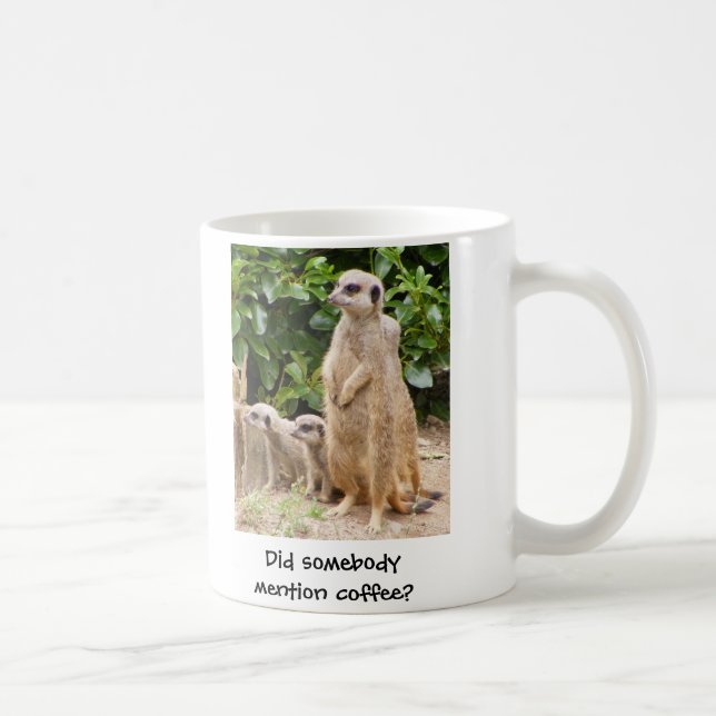 Meerkat Tasse jemand Erwähnungskaffee (Rechts)