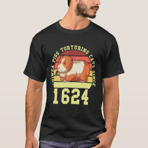 Meerschweinchen foltern Katzen seit 1624 Guinea 1 T-Shirt