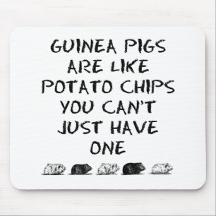 Meerschweinchen sind wie Kartoffelchips… Mousepad