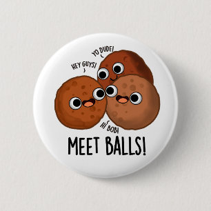 Meet Balls Funny Meatball Puns Button
