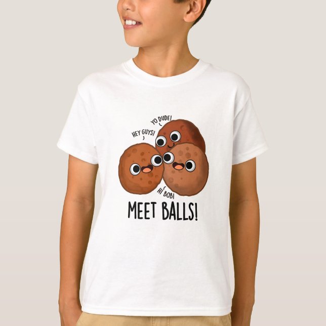Meet Balls Funny Social Meatball Pun T-Shirt (Vorderseite)