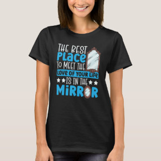 Meet Love Of Your Life In Mirror Happy Singles Awa T-Shirt