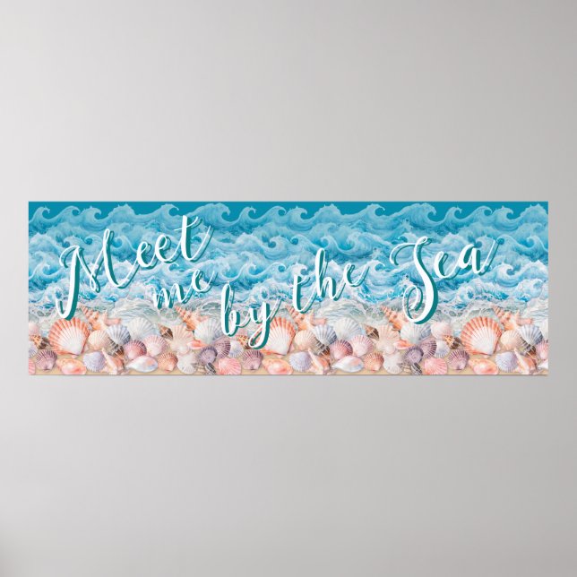Meet Me By the Sea Shells and Waves Poster (Vorne)
