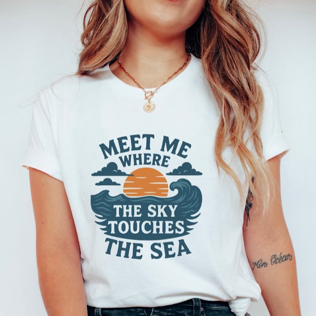 Meet Me Where the Sky Touches the Sea T-Shirt (Von Creator hochgeladen)
