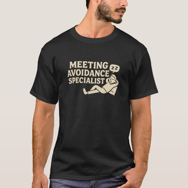 Meeting Avoidance Specialist T-Shirt (Vorderseite)