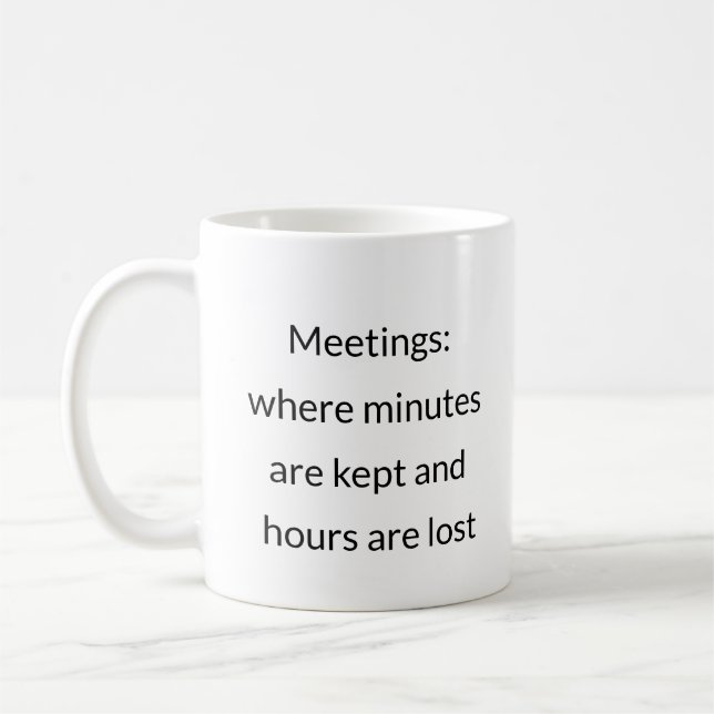 Meetings Time Thief - Funny Work Tasse (Links)