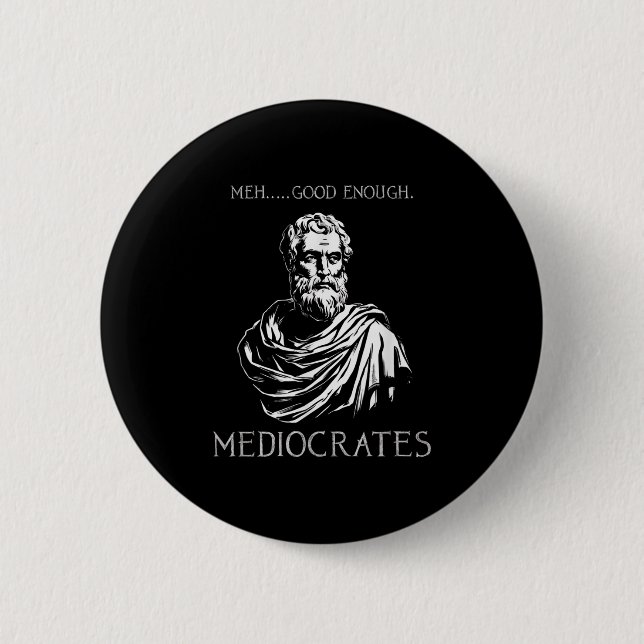 Meg gut genug Funny mediocrates Demotivational Q Button (Vorderseite)