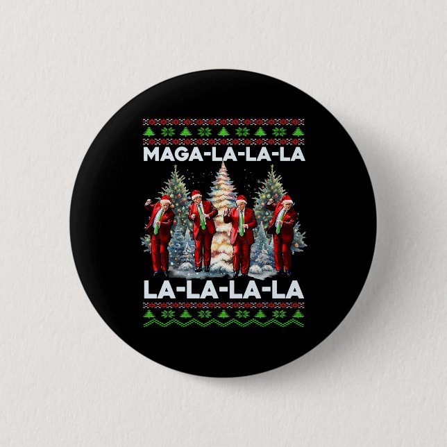 Mega La La La Donald Trump Potus 47 Ugly Weihnacht Button (Vorderseite)