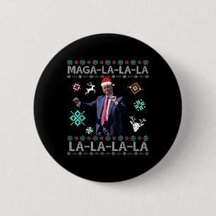 Mega La La La Donald Trump Präsident 47 Dance Ugly Button