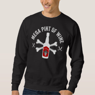 Mega Pint Wein Meme Viral Joke Pirate Drinker Sweatshirt