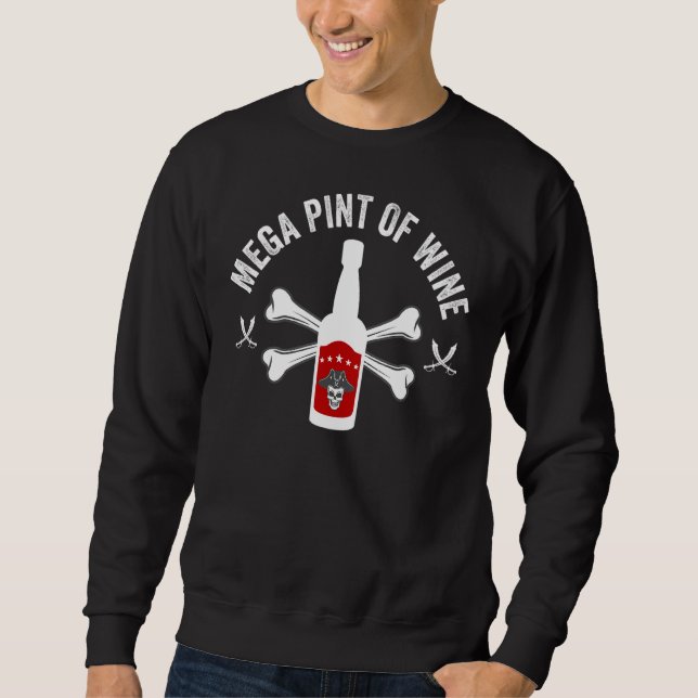 Mega Pint Wein Meme Viral Joke Pirate Drinker Sweatshirt (Vorderseite)
