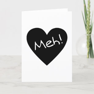 Meh! - Anti Valentines Day Card Feiertagskarte