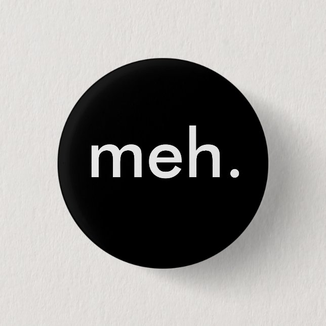 "meh." button (Vorderseite)