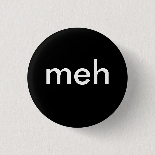"meh " button (Vorderseite)