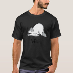 Meh Ca Ca für Männer Frauen Meh Cat T-Shirt